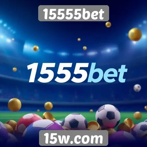 15555bet apresenta promoções e bônus atrativos